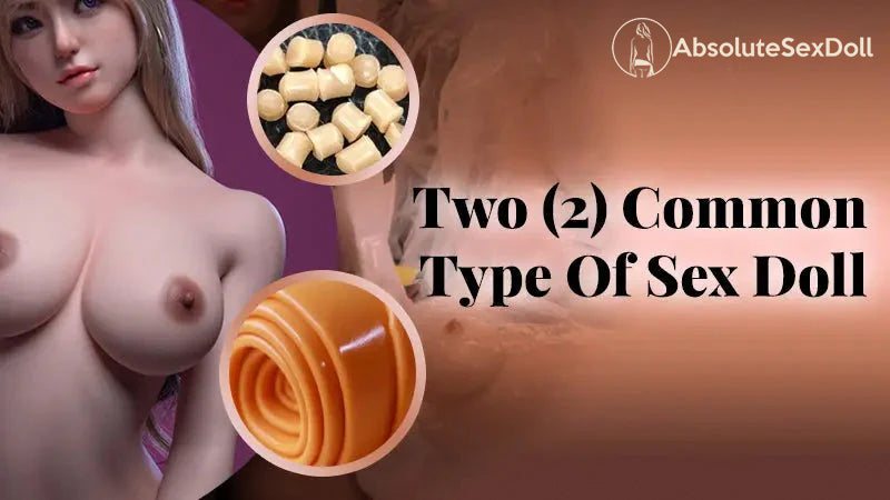 Two Common Types of Sex Dolls